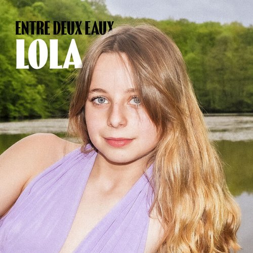 Lola - ENTRE DEUX EAUX (2024) Hi-Res