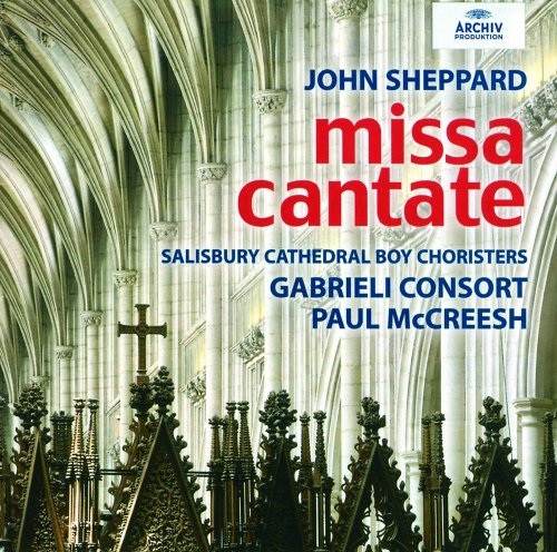 Gabrieli Consort, Salisbury Cathedral Choir, Paul McCreesh, Richard Seal - Sheppard: Missa Cantate (2000)