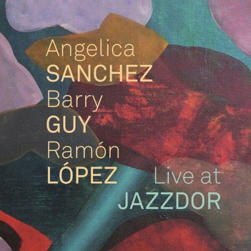 Angelica Sanchez, Barry Guy and Ramon Lopez - Live at Jazzdor (2024)