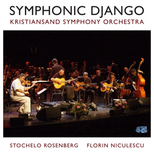 Stochelo Rosenberg, Florin Niculescu, Jon + Larsen - Symphonic Django - The World Première Recording (2012)