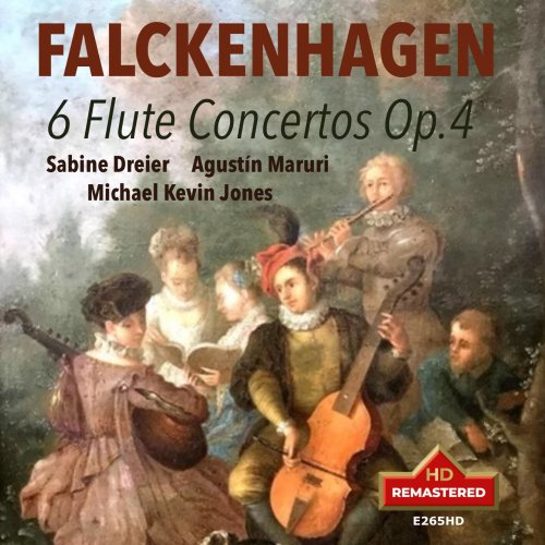 Sabine Dreier, Agustín Maruri, Michael Kevin Jones - Falckenhagen: Flute Concertos, Op. 4 Nos. 1-6 (Remastered 2024) (2024) [Hi-Res]