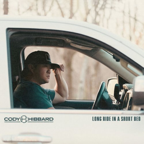 Cody Hibbard - Long Ride In A Short Bed (2024)