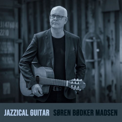 Søren Bødker Madsen - Jazzical Guitar (2024) [Hi-Res]