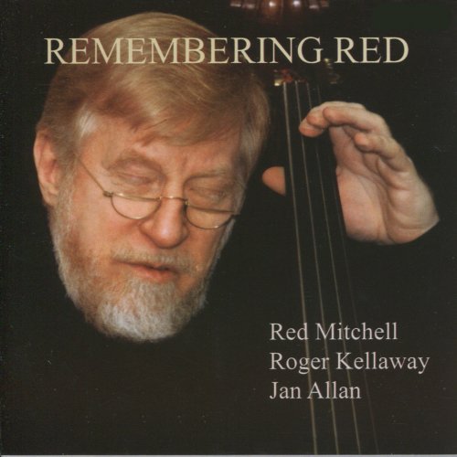Red Mitchell, Roger Kellaway, Jan Allan - Remembering Red (2007)