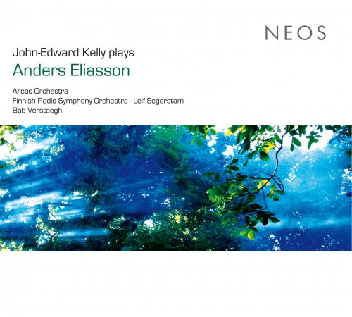 John-Edward Kelly, Arcos Orchestra, Finnish Radio Symphony Orchestra, Leif Segerstam - John-Edward Kelly plays Anders Eliasson (2013)