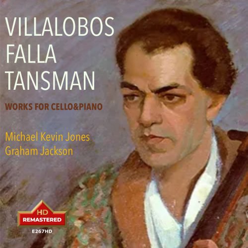 Michael Kevin Jones, Graham Jackson - Villa-Lobos, Falla & Others: Works for Cello & Piano (Remastered 2024) (2024) [Hi-Res]