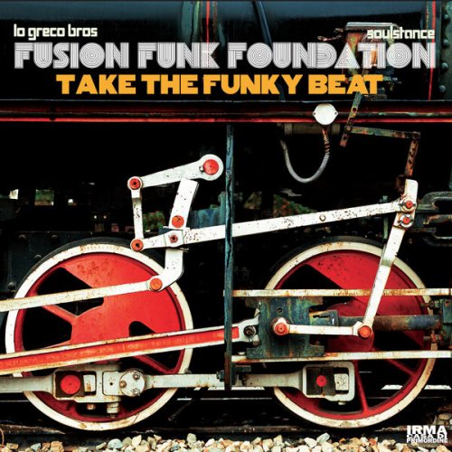 Fusion Funk Foundation, Lo Greco Bros and Soulstance - Take The Funky Beat (2024)