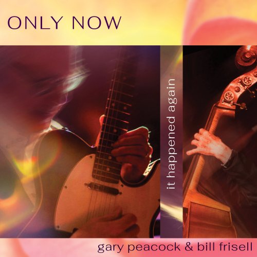 Gary Peacock & Bill Frisell - Only Now (Alternative) (2024) Hi Res