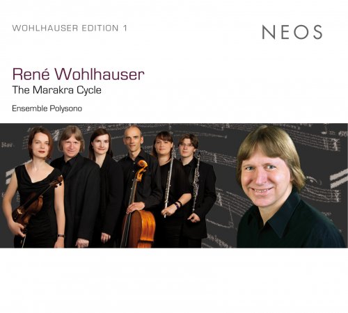 Rene Wohlhauser, Ensemble Polysono - Wohlhauser: The Marakra Cycle (2013)