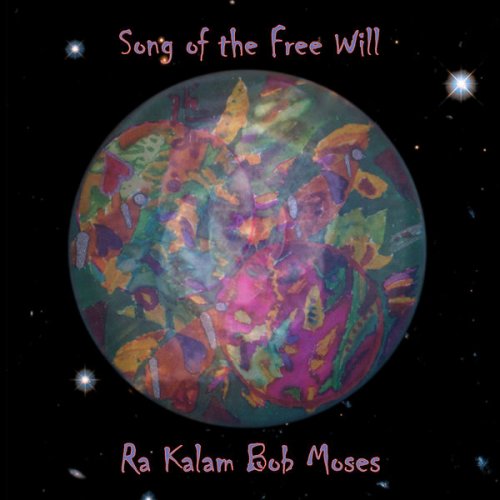 Ra Kalam Bob Moses & Tony Falco - Song of the Free Will (2016)