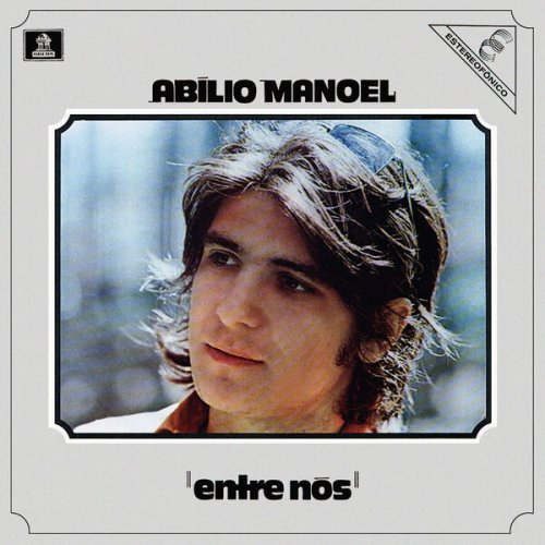 Abilio Manoel - Entre Nós (1972/2024)