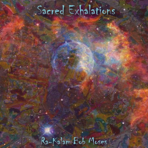 Ra Kalam Bob Moses - Sacred Exhalations (2012)