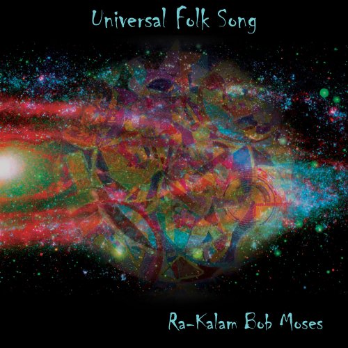 Ra Kalam Bob Moses - Universal Folk Song (2012)