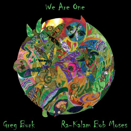 Greg Burk & Ra Kalam Bob Moses - We Are One (2014)