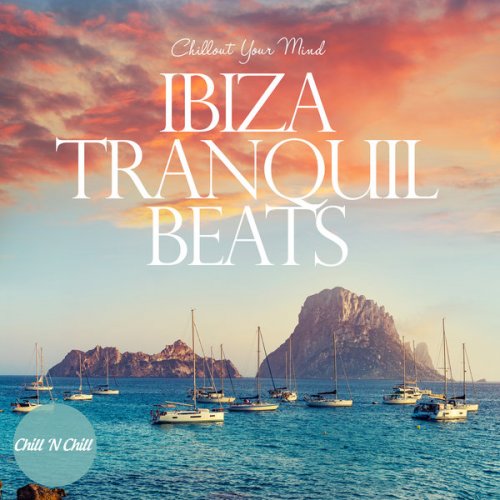 VA - Ibiza Tranquil Beats: Chillout Your Mind (2024)