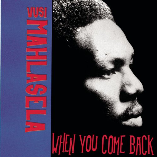 Vusi Mahlasela - When You Come Back (1992)