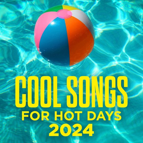 VA - Cool Songs For Hot Days 2024