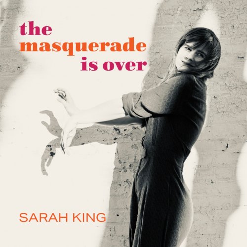 Sarah King - The Masquerade Is Over (2024) [Hi-Res]