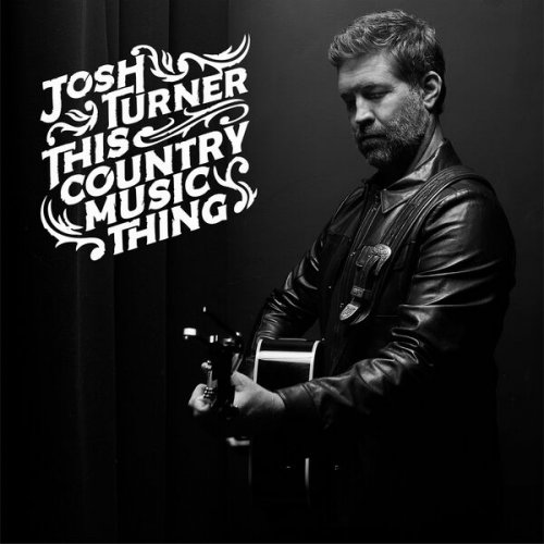 Josh Turner - This Country Music Thing (2024) [Hi-Res]