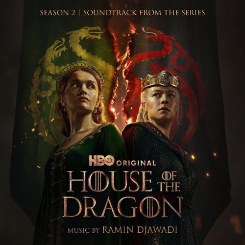 Ramin Djawadi - House of the Dragon: Season 2 (Soundtrack from the HBO® Series) (2024) [Hi-Res]