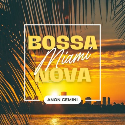 Anon Gemini - Bossa Nova Miami (2024) Hi-Res