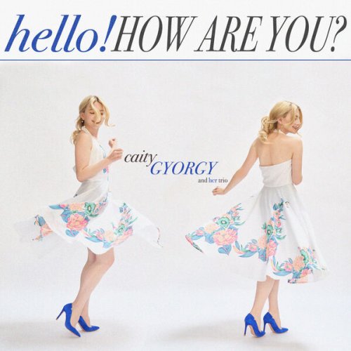 Caity Gyorgy - Hello! How Are You? (2024)