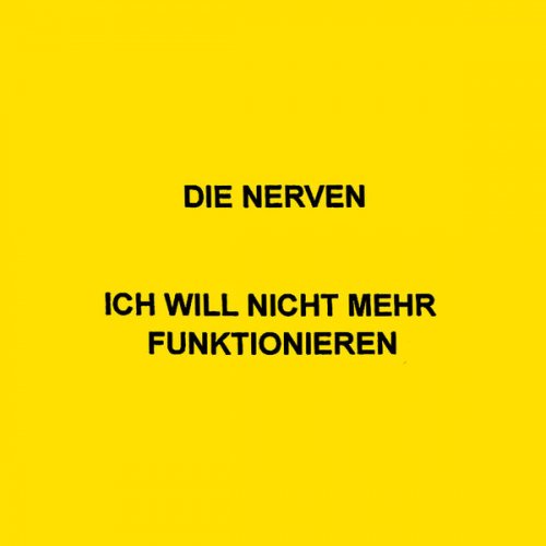 Die Nerven, Max Rieger, Julian Knoth, Kevin Kuhn - ICH WILL NICHT MEHR FUNKTIONIEREN (2024)