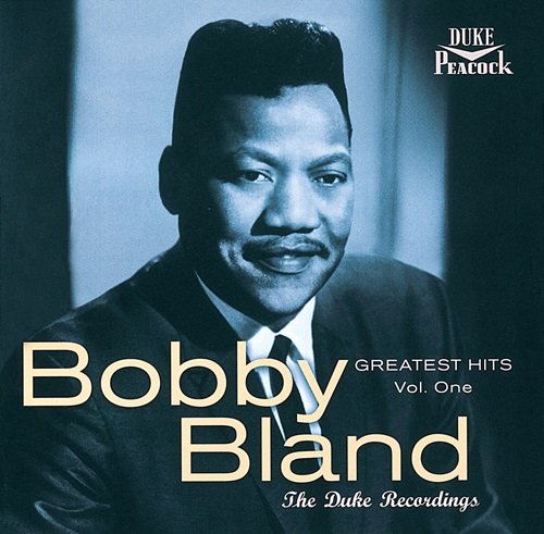 Bobby Bland -  Greatest Hits, Vol. 1: The Duke Recordings (Reissue) (1998)