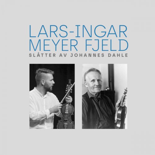 Lars-Ingar Meyer Fjeld - Slåtter av Johannes Dahle (2024) [Hi-Res]