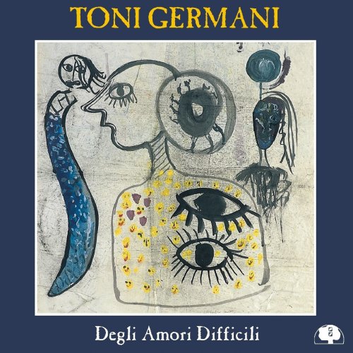 Toni Germani - Degli Amori Difficili (1998)