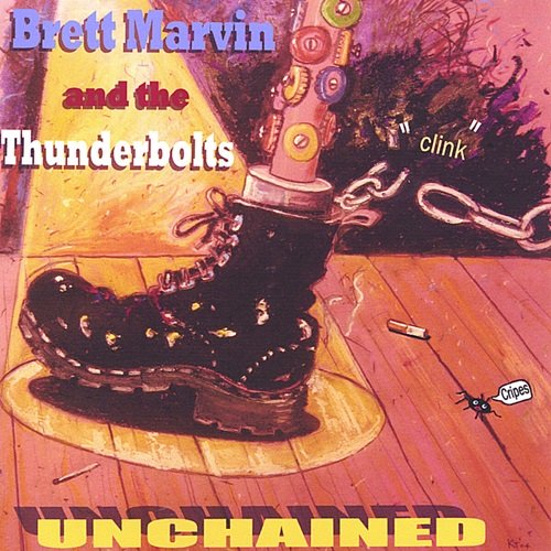 Brett Marvin and the Thunderbolts - Unchained (2004)