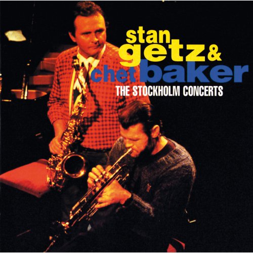 Stan Getz, Chet Baker - Stan Getz & Chet Baker: The Stockholm Concerts (1998)