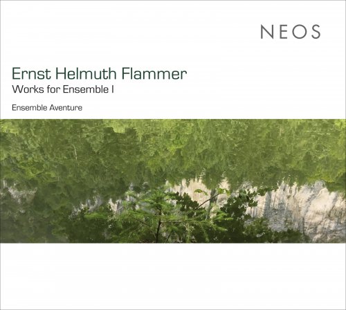 Ensemble Aventure - Ernst Helmuth Flammer: Works For Ensemble I (2018)