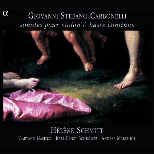 Hélène Schmitt, Gaetano Nasillo, Karl-Ernst Schröder, Andrea Marchiol - Stefano Carbonelli: Sonates pour violon & basse continue (2003)