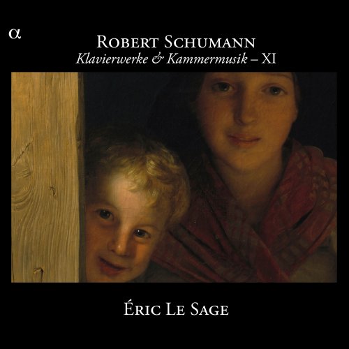 Eric Le Sage - Schumann: Klavierwerke & Kammermusik XI (2010)