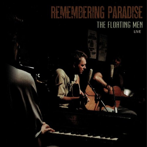 The Floating Men - Remembering Paradise (Live) (2024)