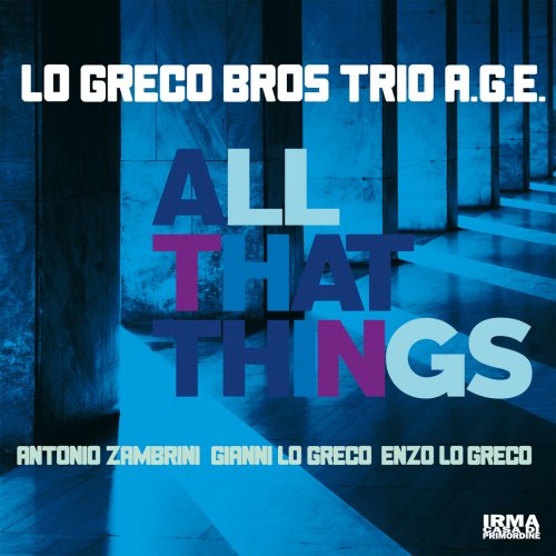 Lo Greco Bros and Trio A.G.E. - All That Things (2019)