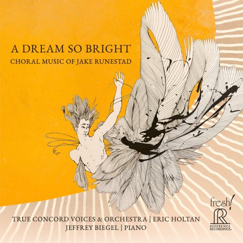 True Concord Voices & Orchestra, Eric Holtan, Jeffrey Biegel - A Dream So Bright: Choral Music of Jake Runestad (2024) [Hi-Res]