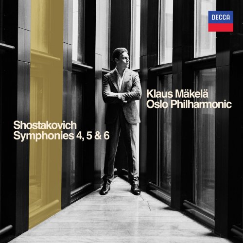 Klaus Mäkelä, Oslo Philharmonic Orchestra - Shostakovich: Symphonies 4, 5 & 6 (2024) [Hi-Res]