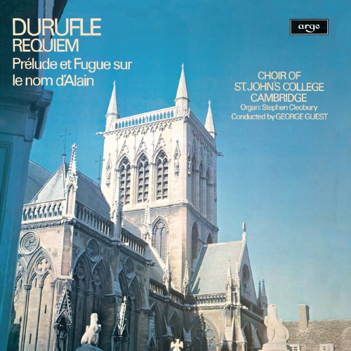 The Choir of St John’s Cambridge - Duruflé: Requiem / Prelude et Fugue sur le nom d'Alain (2017)