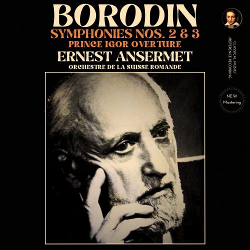 Alexander Borodin, Ernest Ansermet, Orchestre de la Suisse Romande - Borodin: Symphonies Nos. 2 & 3, Prince Igor Overture by Ernest Ansermet (2024 Remastered, Geneva 1954) (2024) [Hi-Res]