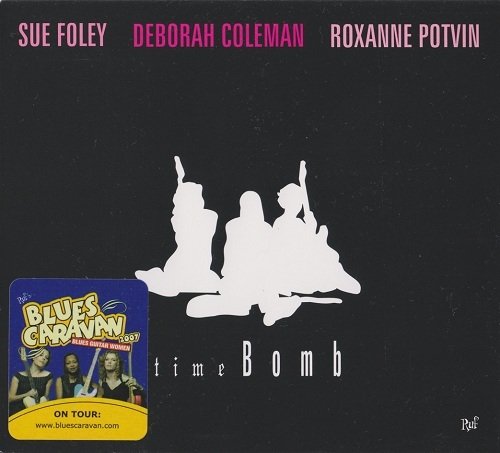 Sue Foley, Deborah Coleman, Roxanne Potvin - Time Bomb (2007)