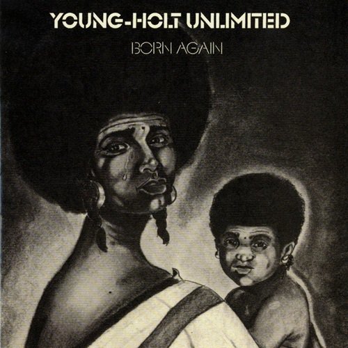 Young-Holt Unlimited - Born Again (1971)