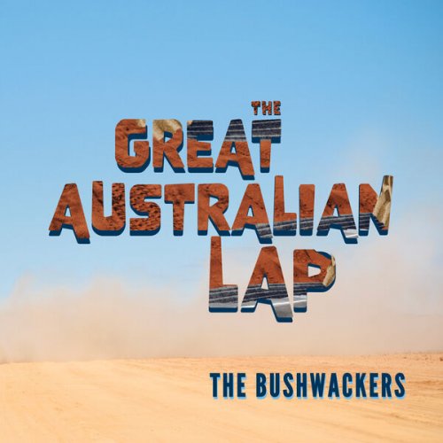 The Bushwackers - The Great Australian Lap (2024)