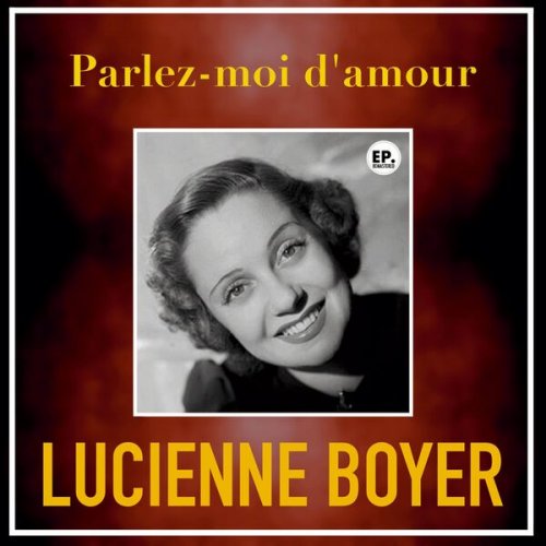 Lucienne Boyer - Parlez-moi d'amour (Remastered) (2024)