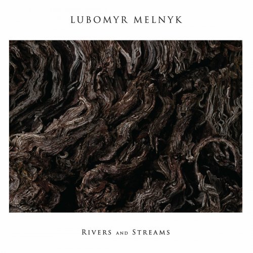 Lubomyr Melnyk - Rivers and Streams (2015)