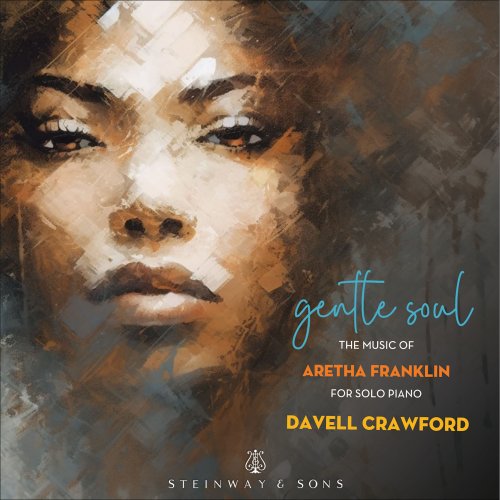 Davell Crawford - Gentle Soul - The Music of Aretha Franklin for Solo Piano (2024) [Hi-Res]