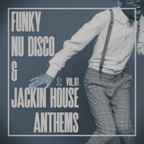 VA - Funky Nu Disco & Jackin House Anthems, Vol.01 (2024)