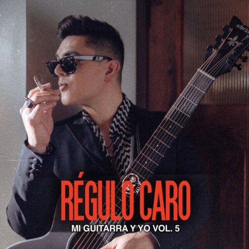 Regulo Caro - Mi Guitarra y Yo, Vol. 5 (2024) Hi-Res