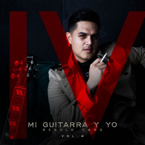 Regulo Caro - Mi Guitarra y Yo Vol. 4 (2019)